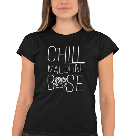 "CHILL MAL DEINE BASE" DAMEN BIO T-SHIRT