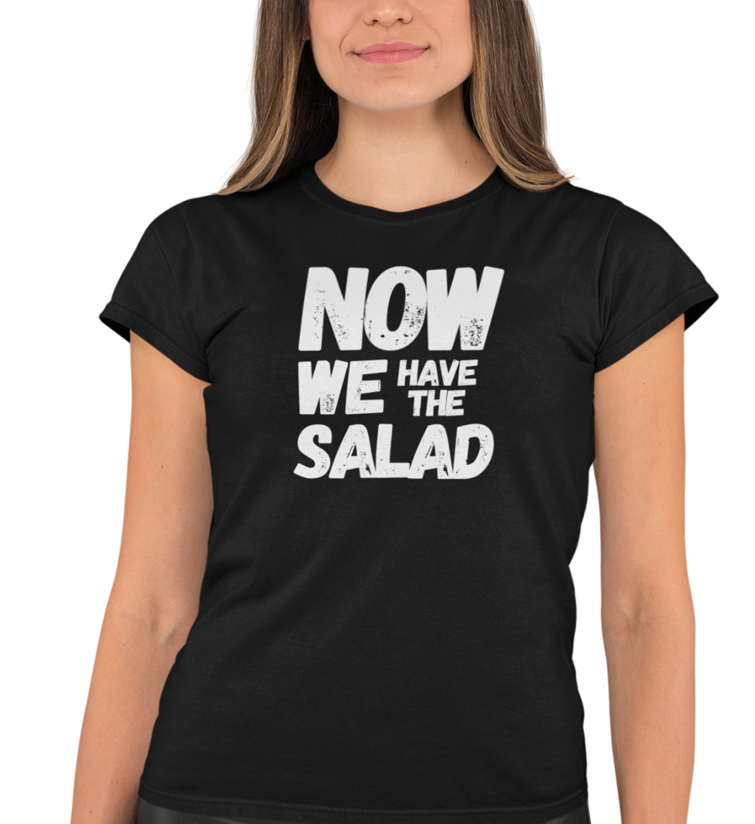 "NOW WE HAVE THE SALAD" DAMEN BIO T-SHIRT